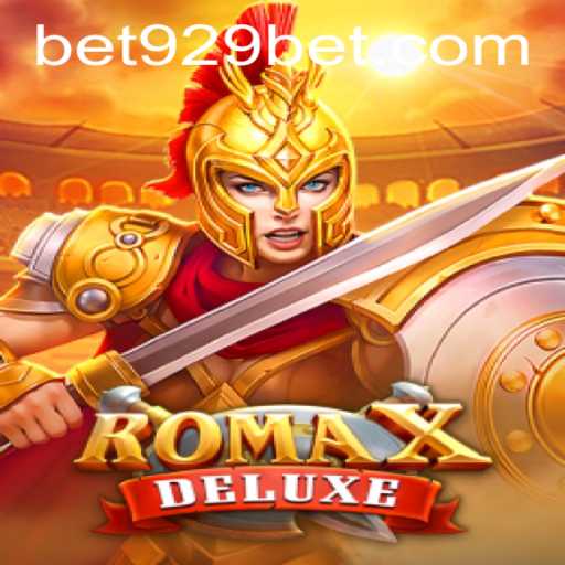 RomaXDeluxe: A New Age in Online Gaming with 929bet